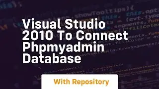 Visual studio 2010 to connect phpmyadmin database