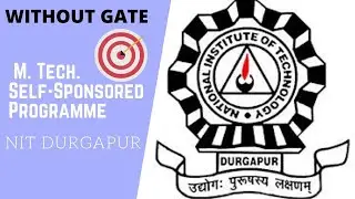 M. Tech Self-Sponsored Programme NIT DURGAPUR | Without GATE #NIT #MTech