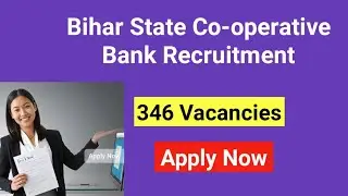Bihar State Co-operative Bank Recruitment 2025 | 346 Vacancies | Eligibility, Fees, Dates,