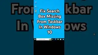 How To Fix Search Box Missing From Taskbar In Windows 10 - Hindi