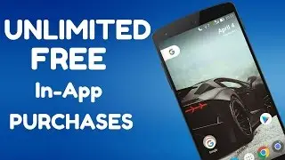 Unlimited FREE In-App Purchases Hack on Android 2017