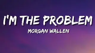 Morgan Wallen - I'm The Problem (Remix + Lyrics) 