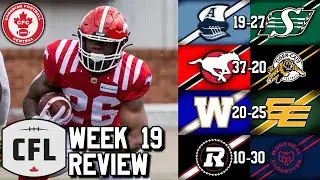 Week 19 Review! 2025 CFL Season!