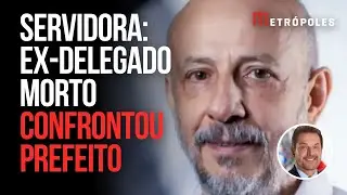 Ex-delegado morto confrontou prefeito sobre licita&ccedil;&atilde;o, diz servidora