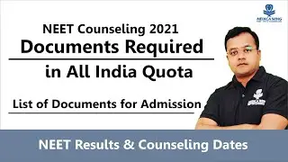 NEET Counselling Documents | Neet 2021 counseling documents required in All India Quota (AIQ)