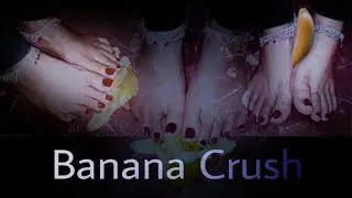 Banana Crush with my feet || Designing Hrithika