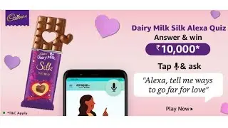 Amazon Dairy Milk Silk Alexa Quiz Answer & Win Rs 10,000 as amazon Pay Balance February 12, 2021