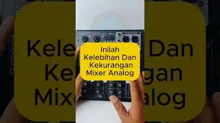 KELEBIHAN DAN KEKURANGAN MIXER ANALOG #soundhoreg #audio #audiomixer #mixers