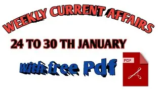 Current Affairs, Weekly Current Affairs with free PDF.