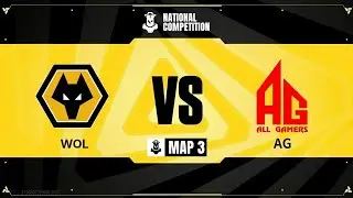 WOL vs. AG &bull; Map 3 (Bo5) | Semifinals | National Competition 2025 - WattShow Cup S1