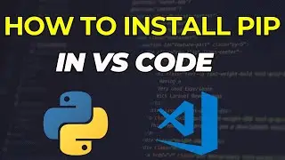 How to Install PIP in Python || Install PIP in Visual Studio Code (2024 Guide)