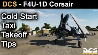 F4U-1D Corsair - Cold Start, roulage, décollage et astuces
