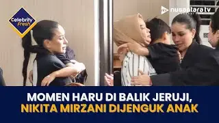 [LIVE] Momen Haru di Balik Jeruji, Nikita Mirzani Dijenguk Anak | CELEBRITY FRESH