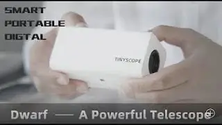 Dwarf Telescope-A Portable Digital Telescope - See your friends clearly from