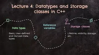 Data Types & Storage Classes in C++