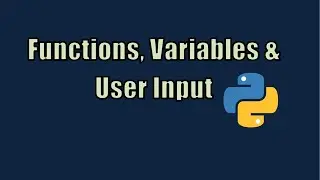 Functions, Variables & User Input (With Exercises) - Learn Python Basics 2