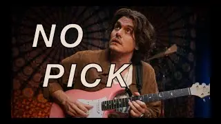 How John Mayer plays Without a Pick