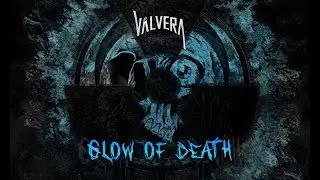V&aacute;lvera - Glow Of Death (Official Lyric Video)