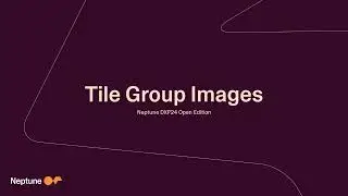 Tile & Tile Group Images - Neptune DXP24 - Open Edition