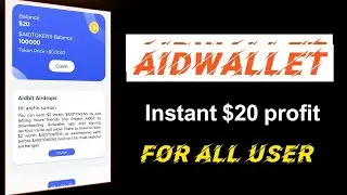Aidwallet 20$   100,000 $AidToken | instant Recived | Wallet Offer | 📛