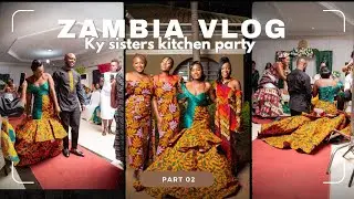 Zambia Vlog: Wedding Prep ✨and Road Trip to Katete for My Sister's Kitchen Party Celebration! 🎊 🤵👰