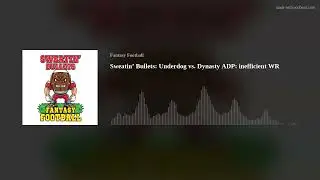 Sweatin&rsquo; Bullets: Underdog vs. Dynasty ADP: inefficient WR prices