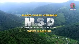 Summer Destinations | Morshing, Sanglem,Domkho Villages | West Kameng