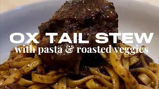 Ox Tail Stew with Pasta & Roasted Veggies Medley