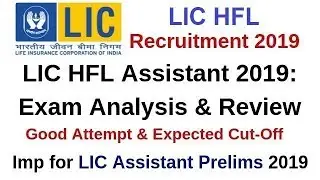 LIC HLF 2019 Exam Analysis l Good Attempt & Expected Cutoff