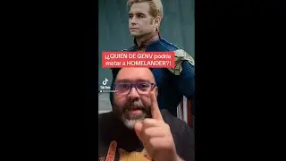 &iexcl;&iquest;QUI&Eacute;N DE GEN-V PODR&Iacute;A MATAR A HOMELANDER?!