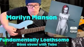 Marilyn Manson - Fundamentally Loathsome (Bass Cover w/Tabs)