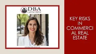 Key Risks To Consider When Investing In Commercial Real Estate