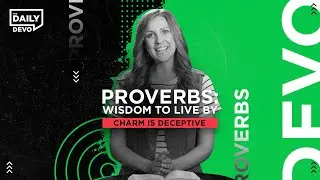 Charm Is Deceptive | Daily Devo Bible Study