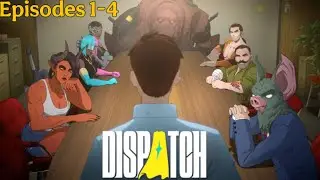 DISPATCH EPISODE 1-4 (Live)