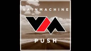 VAIN MACHINE - Push (Slave Unit Remix)