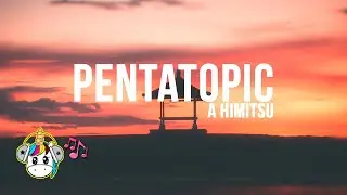 A Himitsu | PentaTopic Mix 2021