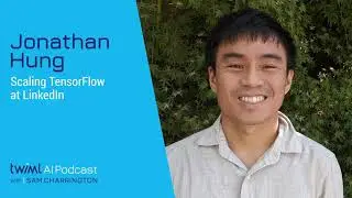 Scaling TensorFlow at LinkedIn with Jonathan Hung - #314