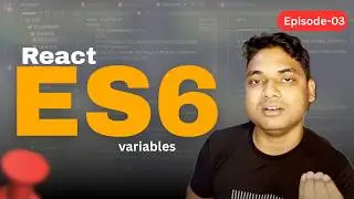Episode-3 || Everything about React ES6 Variables || Var VS Let VS Const Keyword in 2026 by Maharufh