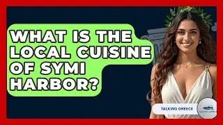 What Is The Local Cuisine Of Symi Harbor? - Talking Greece