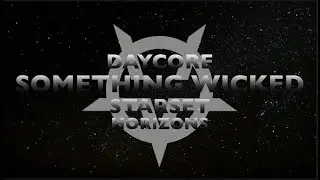 [Daycore/Anti] SOMETHING WICKED - STARSET (with lyrics) [Anti-Nightcore] (HORIZONS)