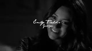 emily fields | goodbyes