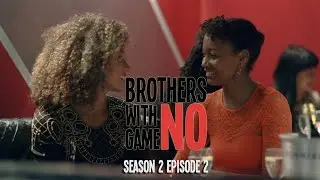 Brothers With No Game | Season 2 Ep 2: The Other Side Of The Rope