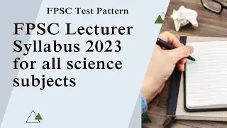 FPSC Lecturer Syllabus 2023 | FPSC Test Pattern | FPSC Lectureship Test Guidelines