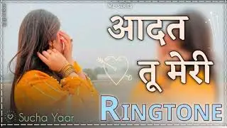 Aadat Ringtone - Sucha Yaar | FT. Sonia Verma | Ranjha Yaar | Punjabi Songs #ringtone 