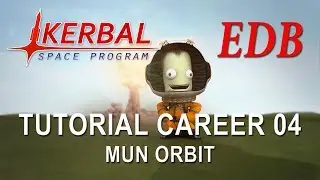 Kerbal Space Program 1.4 Tutorial Career 04 - Mun Orbit