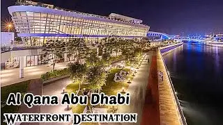 Discover Al Qana: Abu Dhabi's Premier Waterfront Destination and Top Tourist Spot