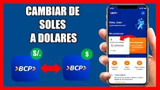 Como cambiar de soles a d&oacute;lares o viceversa BCP | APP M&oacute;vil BCP(2024)