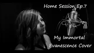 HomeSession Ep.7 : My Immortal - Evanescence (Full band cover)