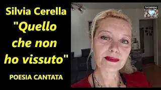 Silvia Cerella - Quello che non ho vissuto | lucaespo