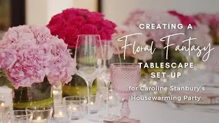 A Floral Fantasy Tablescape Set Up for @carolinestanbury3772  Housewarming Party!🌸